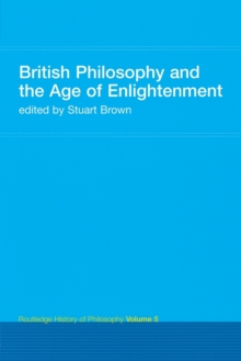 British Philosophy and the Age of Enlightenment: Routledge History of Philosophy Volume 5