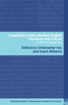 Image for Forgetting in Early Modern English Literature and Culture
