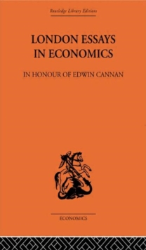 London Essays in Economics: In Honour of Edwin Cannan