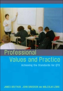 Image for Professional values and practice  : achieving the standards for QTS