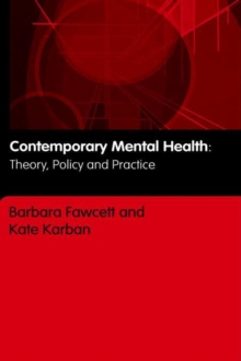 Contemporary Mental Health: Theory, Policy and Practice