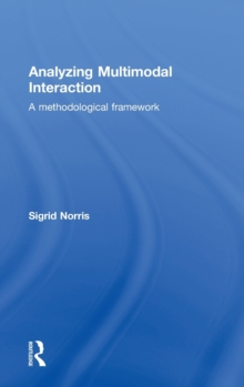Analyzing Multimodal Interaction: A Methodological Framework