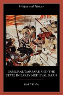 Image for Samurai, Warfare and the State in Early Medieval Japan