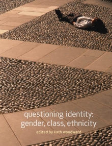 Questioning Identity: Gender, Class, Nation