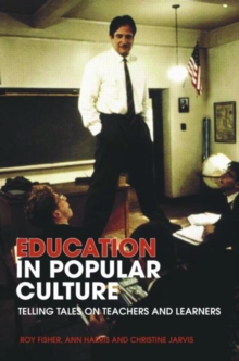 Image for Education in popular culture  : telling tales on teachers and learners