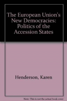Image for The European Union's new democracies  : politics of the accession states