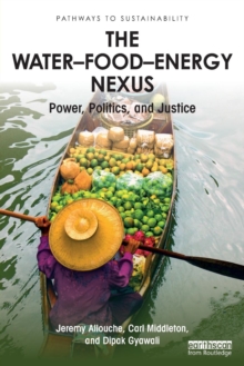 Image for The water-food-energy nexus  : power, politics and justice