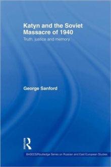 Katyn and the Soviet Massacre of 1940