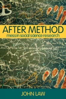 After Method: Mess in Social Science Research