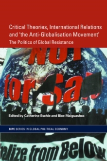 Image for Politics of global resistance  : critical theory, activism and the new social movements