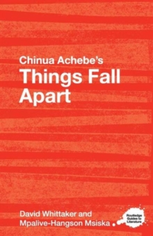 Chinua Achebe’s Things Fall Apart: A Routledge Study Guide