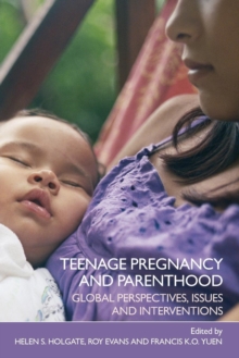 Image for Teenage pregnancy and parenthood  : global perspectives, issues and interventions