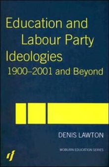 Education and Labour Party Ideologies 1900-2001and Beyond