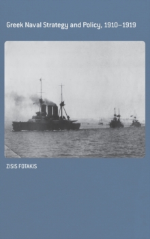 Greek Naval Strategy and Policy 1910-1919