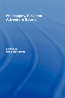 Image for Philosophies of adventure and extreme sports  : meaning, motivation and sporting danger
