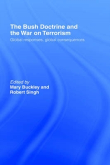 Image for The Bush doctrine and the War on Terrorism  : global responses, global consequences