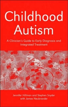 Image for Childhood autism  : a clinician's guide to early diagnosis and integrated treatment