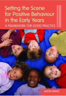 Image for Setting the scene for positive behaviour in the early years  : a framework for good practice