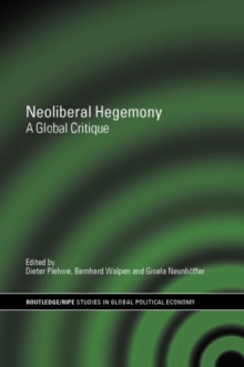 Image for Neoliberal hegemony  : a global critique