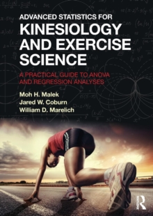 Image for Advanced statistics for kinesiology and exercise science  : a practical guide to ANOVA and regression analyses