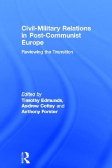Image for Civil-Military Relations in Post-Communist Europe