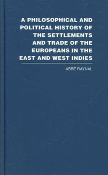 Image for A Philosophical and Political History of the Settlements and Trade of the Europeans in the East and West Indies