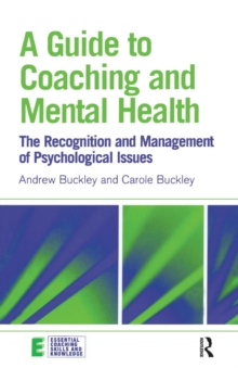 A Guide to Coaching and Mental Health: The Recognition and Management of Psychological Issues