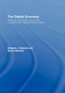 The Digital Economy: Business Organization, Production Processes and Regional Developments