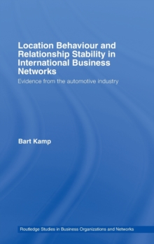 Location Behaviour and Relationship Stability in International Business Networks