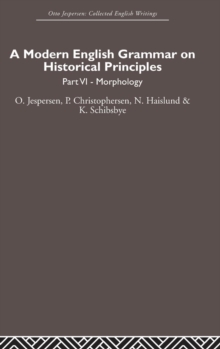 Image for A Modern English Grammar on Historical Principles : Volume 6