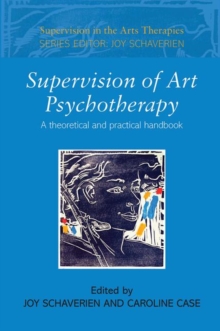 Supervision of Art Psychotherapy: A Theoretical and Practical Handbook