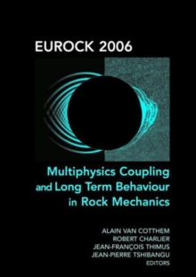 Eurock 2006: Multiphysics Coupling and Long Term Behaviour in Rock Mechanics