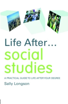 Image for Life after social studies  : a practical guide to life after your degree