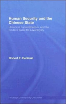 Image for Human security and the Chinese state  : historical transformations and the modern quest for sovereignty