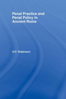 Penal Practice and Penal Policy in Ancient Rome