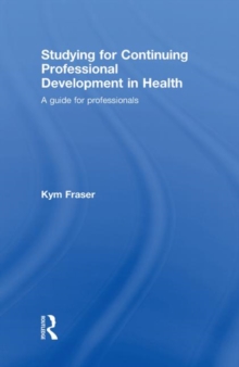 Image for How to study for continuing professional development in health care  : a guide for professionals