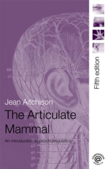 Image for The articulate mammal  : an introduction to psycholinguistics