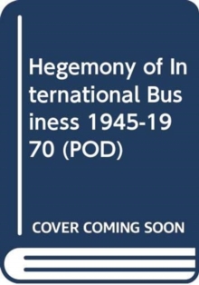 Image for Hegemony of International Business 1945-1970 (POD)