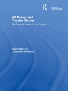 Image for AS drama and theatre studies  : the essential introduction for Edexcel