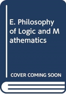 E. Philosophy of Logic and Mathematics