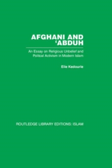 Image for Afghani and 'Abduh  : an essay on religious unbelief and political activism in modern Islam