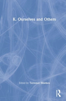 K. Ourselves and Others