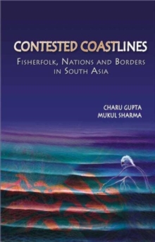 Image for Contested coastlines  : fisherfolk, nations and borders in South Asia