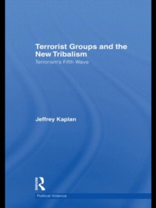 Terrorist Groups and the New Tribalism
