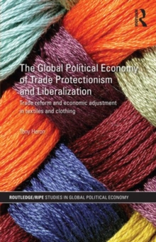 Global Political Economy of Trade Protectionism and Liberalization