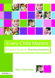 Image for Every child matters  : a practical guide for teaching assistants