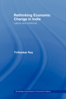 Rethinking Economic Change in India: Labour and Livelihood