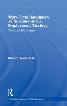 Work Time Regulation as Sustainable Full Employment Strategy