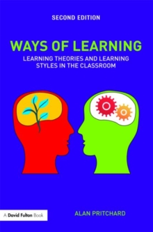 Image for Ways of learning  : learning theories and learning styles in the classroom
