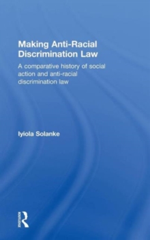 Image for Making anti-racial discrimination law  : a comparative history of social action and anti-racial discrimination law